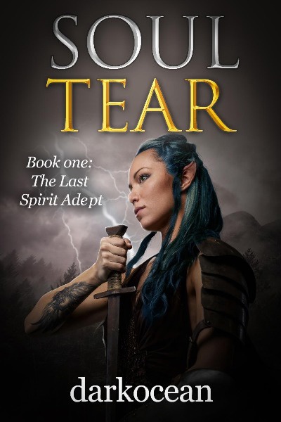 ❧ Soul Tear - Book One: The Last Spirit Adept ❧ (A dark fantasy adventure)