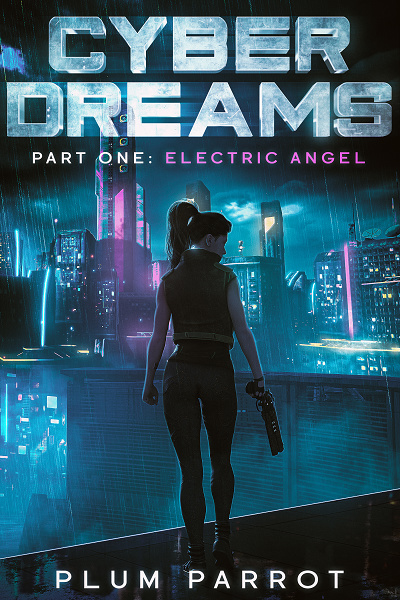 Cyber Dreams [LitRPG-Lite, Progression Cyberpunk]