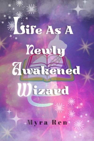 Life As A Newly Awakened Wizard
