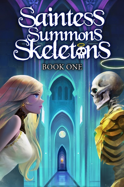 Saintess Summons Skeletons: A Holy Necromancy LitRPG
