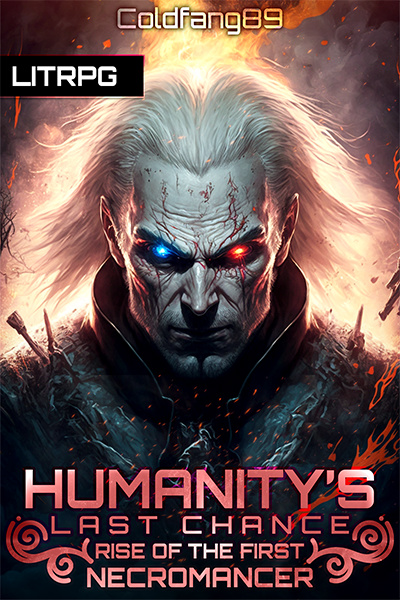 Humanity's Last Chance: Rise of The First Necromancer