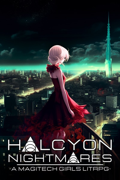 Halcyon Nightmares [A Magical Girls LitRPG]