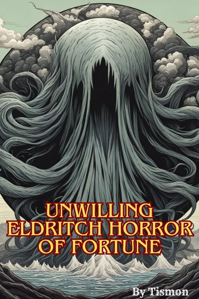 Unwilling Eldritch Horror of Fortune