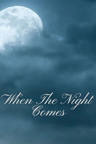 When the night comes | Royal Road