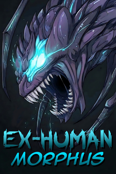 Chapter 550 - Ex-Human Morphus [A Mutant Evolution Apocalypse LitRPG ...