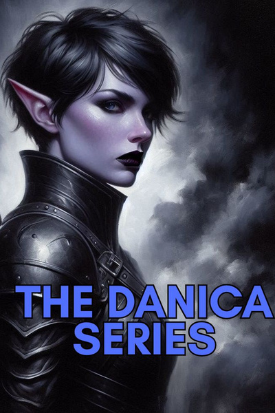 The Danica Series [High Fantasy] | Royal Road