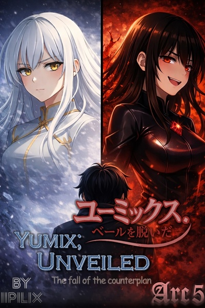 Yumix; Unveiled | Royal Road