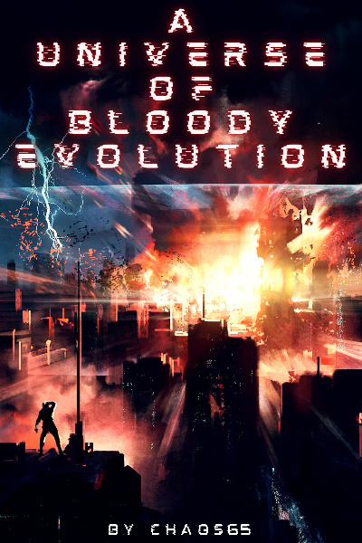 A Universe of Bloody Evolution