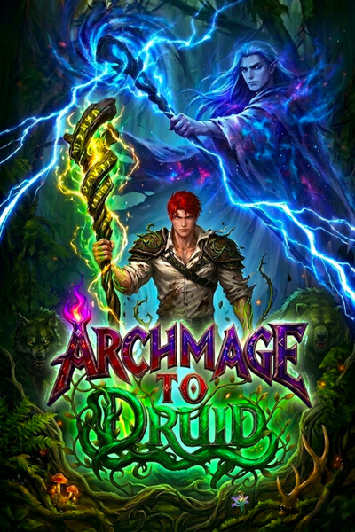 Cover for Archmage to Druid: The Level 1 Transmigrator [LitRPG Skill Progression] [Book 1 Complete]