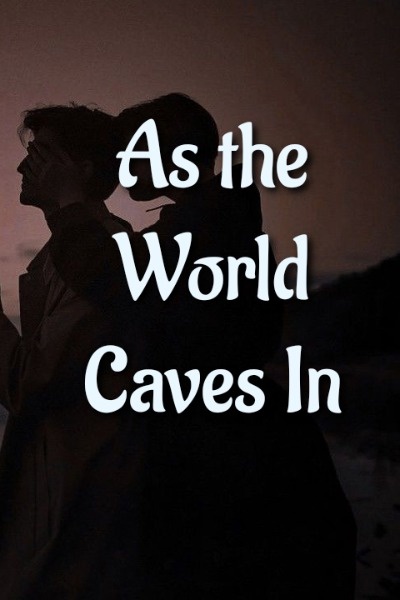 as the world caves in x