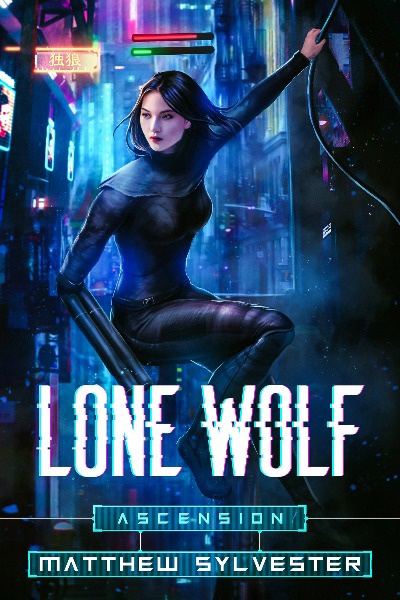 Lone Wolf - LitRPG Series - Book 1 Ascension - Book 2 Rebel - Book 3 Uprising