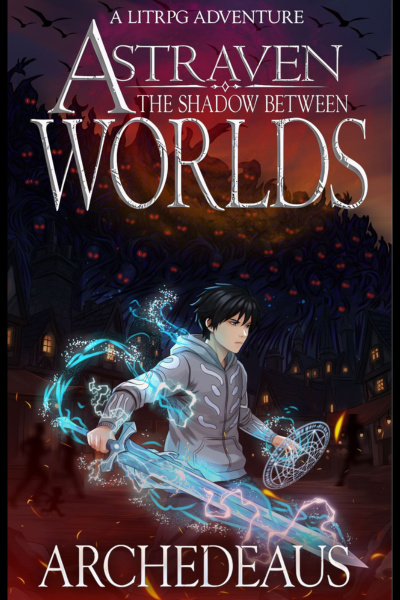 Cover for Astraven: The Shadow Between Worlds [LitRPG+Progression+Isekai]