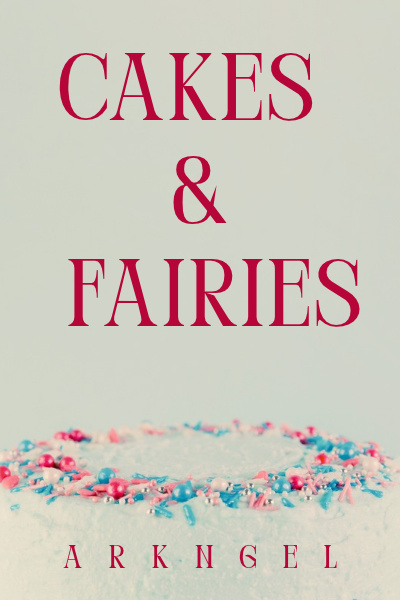 Chapter 1 - Cakes & Fairies | Royal Road