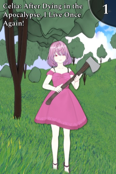 Celia: After Dying in the Apocalypse, I Live Once Again!