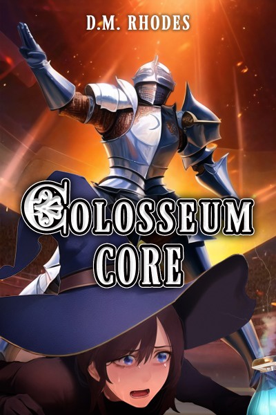 Colosseum Core : [The Arena Dungeon-Core LitRPG]
