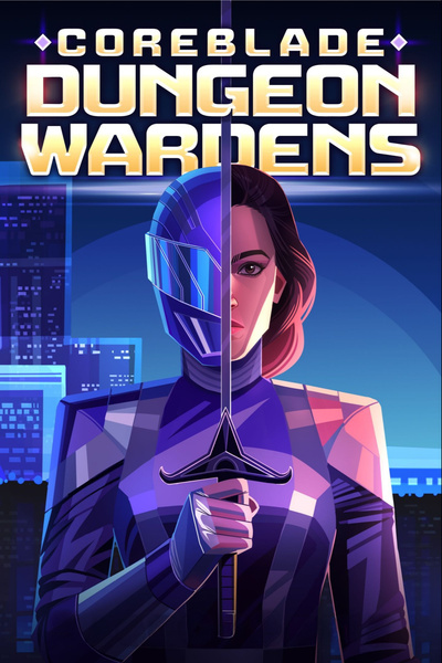 Cover for Coreblade Dungeon Wardens [LitRPG, System Integration, Dungeon Core, Sentai Inspired, Action/Adventure]