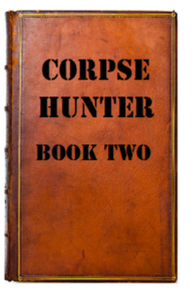 Corpse Hunter - Book Two 