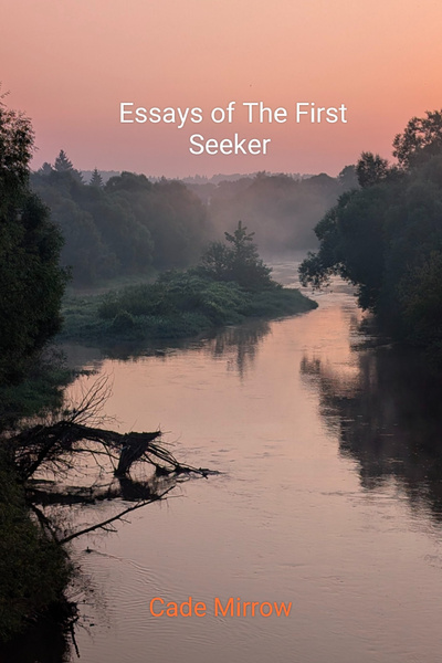 Essays of The First Seeker