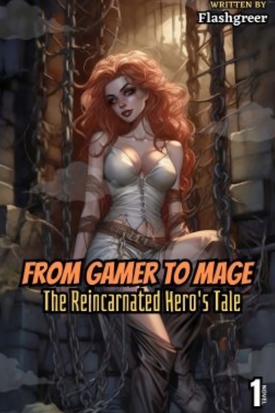 From Gamer to Mage: The Reincarnated Hero's Tale