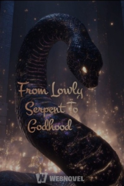 From Lowly Serpent To Godhood