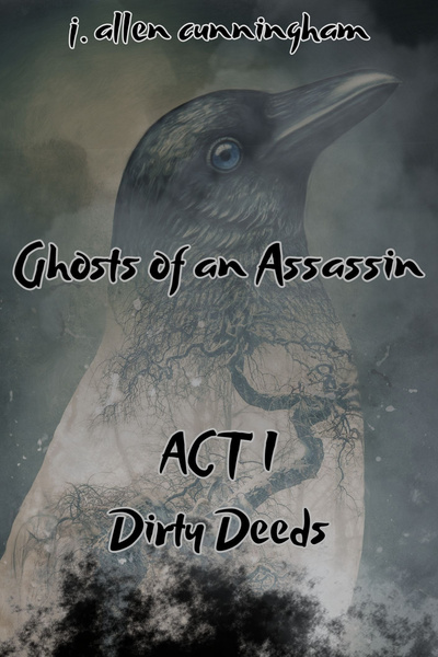 Cover for Ghosts of an Assassin: ACT I: Dirty Deeds