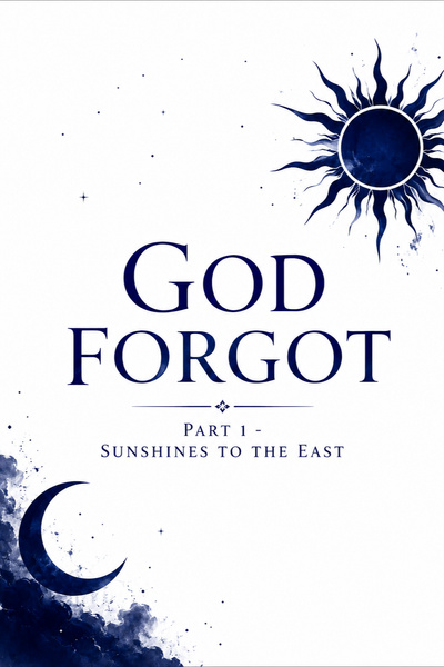 Cover for God Forgot, Part 1: Sunshines to the east
