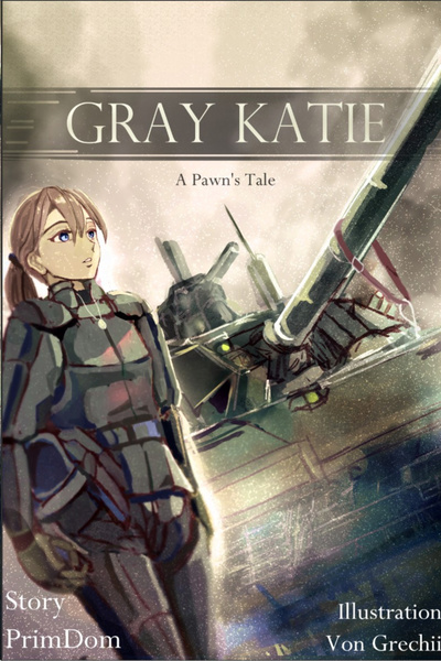 Gray Katie - A Pawn's Tale | Royal Road