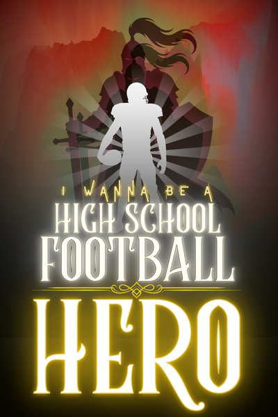 I Wanna Be A High School Football Hero