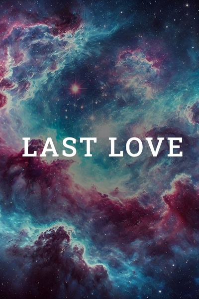 Last Love | Royal Road