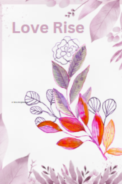 Enjoy Rise Love Rise | Royal Road