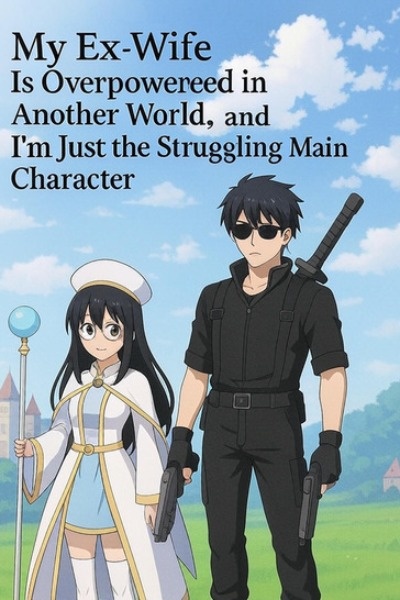 Adventurer’s Guild - My Ex-Wife Is Overpowered in Another World, and I ...