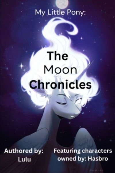 My Little Pony: The Moon Chronicles | Royal Road