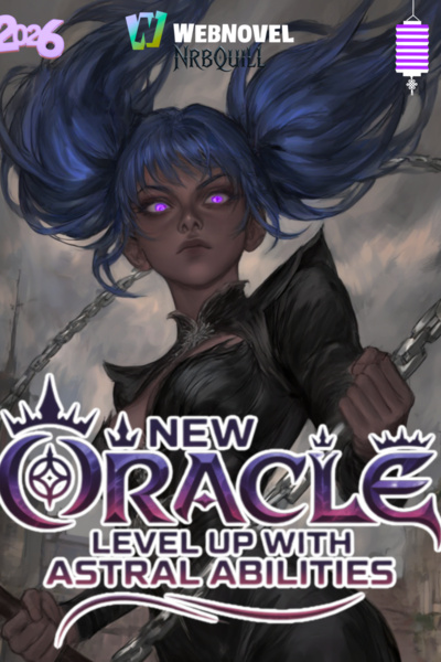 New Oracle (Level up with Astral Abilities) | Royal Road