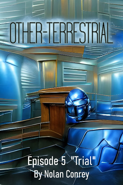 Other-Terrestrial Episode 5 - "Trial"