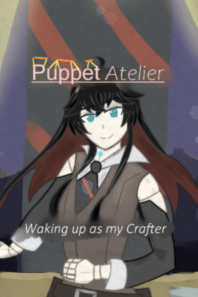 Chapter 16 - Lonely - Puppet Atelier: Waking up as my Crafter | Royal Road