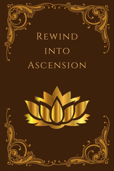 Rewind Into Ascension