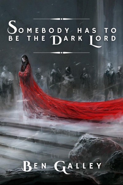 Somebody Has To Be The Dark Lord