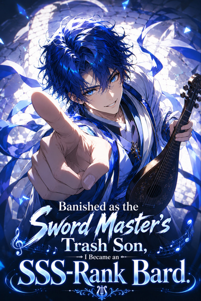 Cover for Banished as the Sword Master's Trash Son, I Became an SSS-Rank Bard