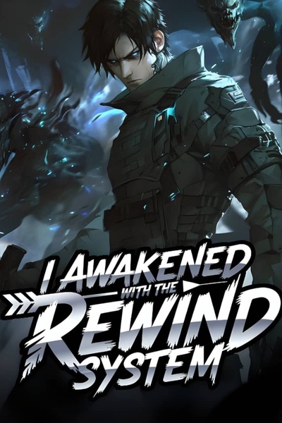 Rewind Sys Talent Awakening: I Awakened With The Rewind System. | Royal Road