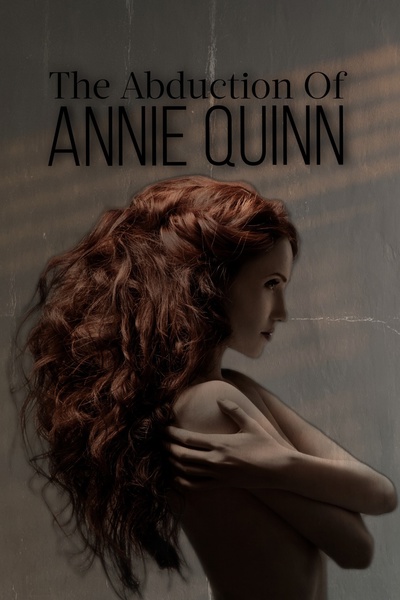 The Abduction Of Annie Quinn | Royal Road