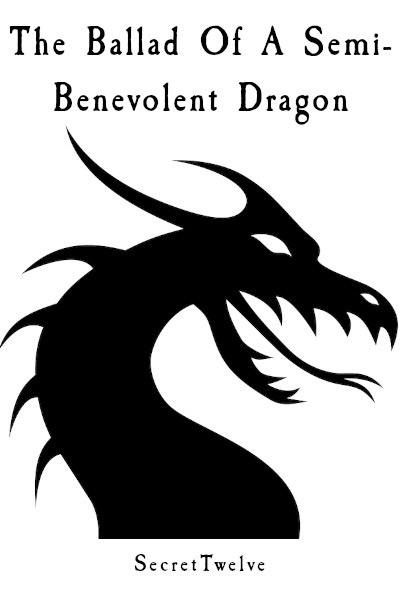 The Ballad Of A Semi-Benevolent Dragon