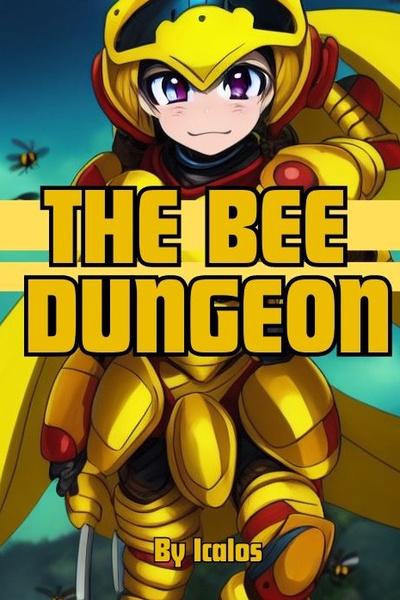 The Bee Dungeon [A Dungeon Core LitRPG]