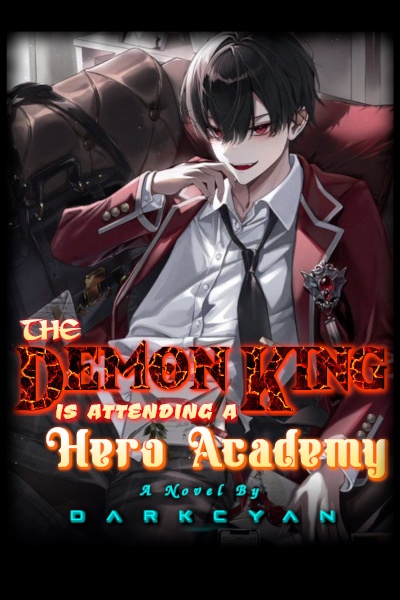 THE DEMON KING IS ATTENDING A HERO ACADEMY?! [FANTASY LITRPG]
