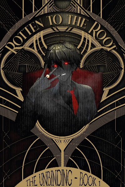 Chapter 8: Home - The Unbinding: Book 1 - Rotten to the Root | Royal Road