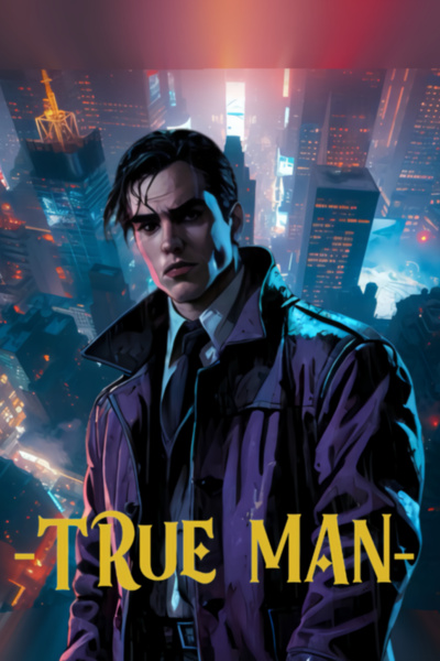 True Man Actor True Man | Royal Road