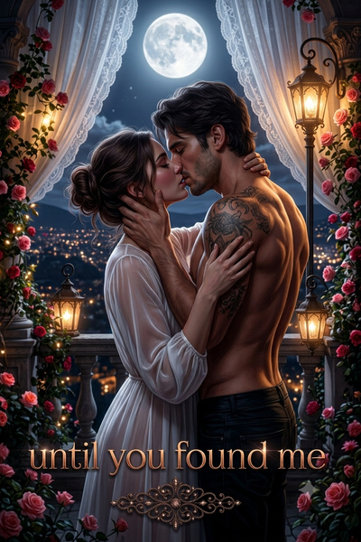 Cover for Until you found me ~an unforgettable kiss~