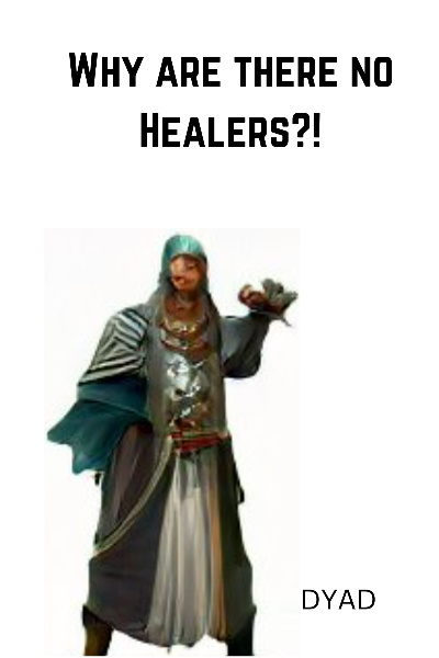Why are there no Healers?! [A SYSTEM-BASED PROGRESSION LITRPG]