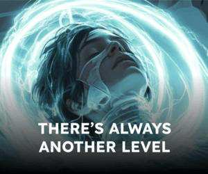 Banner ad: Theres Always Another Level