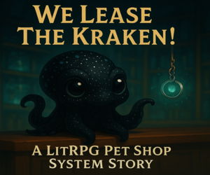 Banner ad: We Lease The Kraken A Litrpg Pet Shop System Story