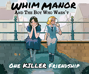 Banner ad: Whim Manor And The Boy Who Wasnt